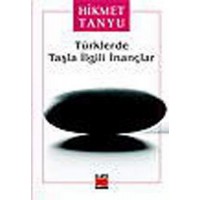 Türklerde Taşla İlgili İnançlar Kitabı